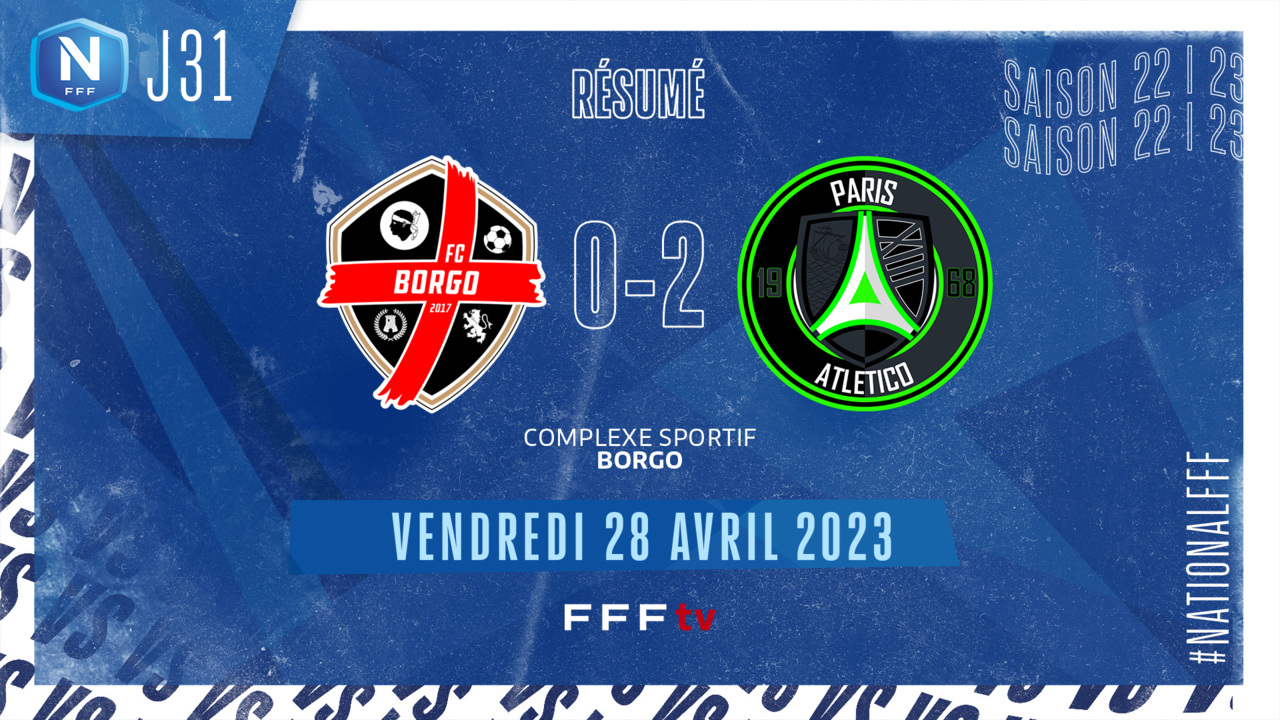 J31 | FC Borgo - Paris 13 Atletico (0-2)
